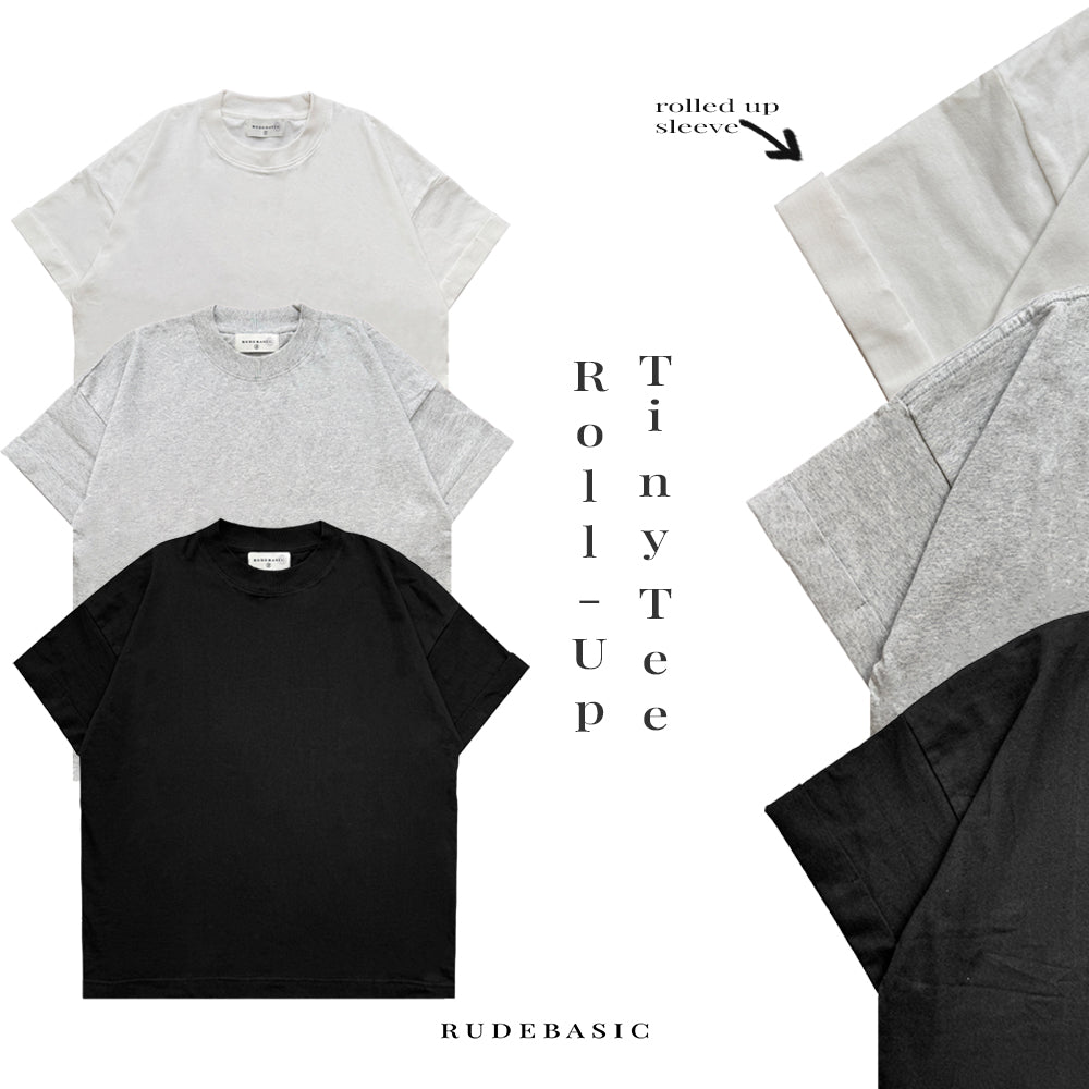 RUDEBASIC - Roll Up Blank Tiny Tee | Heavy weight | Black, Broken White,Misty