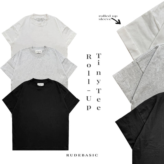 RUDEBASIC - Roll Up Blank Tiny Tee | Heavy weight | Black, Broken White,Misty